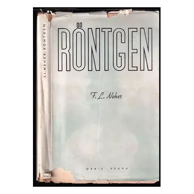 Röntgen : román badatele - Franz Ludwig Neher (1943, Orbis)