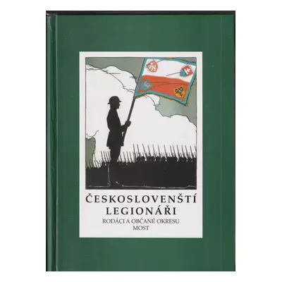 Českoslovenští legionáři - rodáci a občané okresu Most - Ivan Víšek (2001, Okresní muzeum)