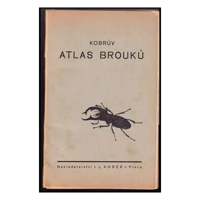 Kobrův atlas brouků : 20 barvotiskových tabulí, na kterých je zobrazeno 465 brouků - Ignác Leopo