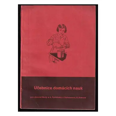 Učebnice domácích nauk pro obecné školy (3., 4. a 5. postupný ročník) - Anna Špitálská, Josefa V