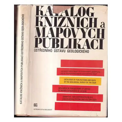 Katalog knižních a mapových publikací Ústředního ústavu geologického : Katalog pečatnych trudov 