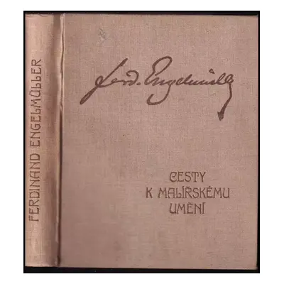 Cesty k malířskému umění - Ferdinand Engelmüller (1923, Borský a Šulc)