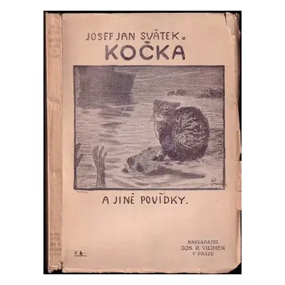 Kočka a jiné povídky - Josef Jan Svátek (1908, Jos. R. Vilímek)