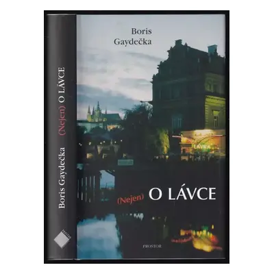 (Nejen) o Lávce - Boris Gaydečka (2010, Prostor)