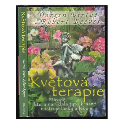 Květová terapie - Doreen Virtue, Robert Reeves (2013, Pragma)