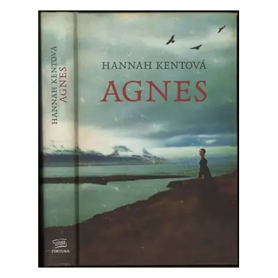 Agnes - Hannah Kent (2013, Fortuna Libri)