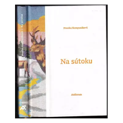 Na sútoku - Monika Kompaníková (2016, Artfórum)