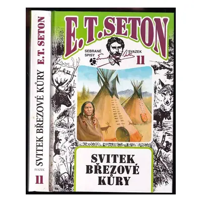 Svitek březové kůry : Kniha lesní moudrosti II - Ernest Thompson Seton (2004, Leprez)