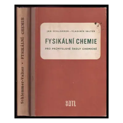 Fysikální chemie pro průmyslové školy chemické : Učební text pro 3. roč. prům. škol chemických -