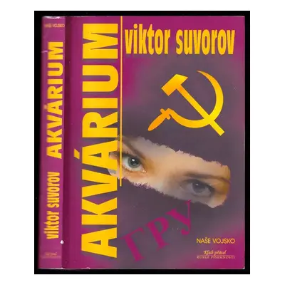 Akvárium - Viktor Andrejevič Suvorov (2001, Naše vojsko)