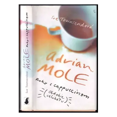 Adrian Mole: Roky s cappuccinom : (obdobie celibátu) - Sue Townsend (2001, Slovart)