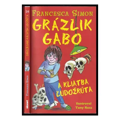 Grázlik Gabo a kliatba ľudožrúta - Francesca Simon (2016, Slovart)