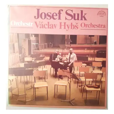 Josef Suk • Václav Hybš Orchestra - Josef Suk, Václav Hybš Orchestra (1986, Supraphon)