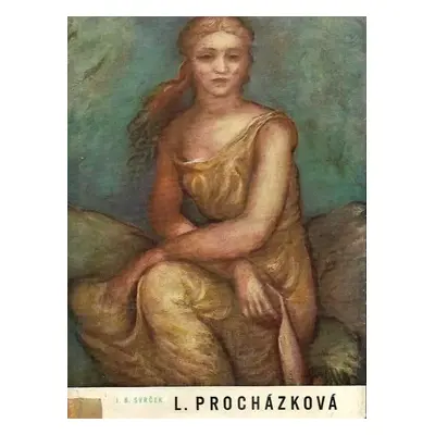 Linka Procházková : [obr. monografie] - Jaroslav B Svrček (1960, Nakladatelství československých