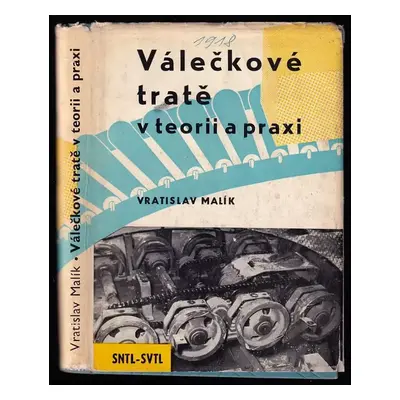 Válečkové tratě v teorii a praxi : Určeno pro konstruktéry a projektanty dopravních zařízení, hl