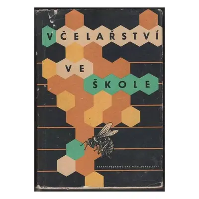 Včelařství ve škole - Vojtěch Kocián, Václav Jakš, František Dráb (1960, Státní pedagogické nakl