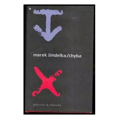 Chyba - Marek Šindelka (2008, Pistorius & Olšanská)