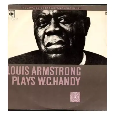 Louis Armstrong Plays W. C. Handy - Louis Armstrong (1968, Supraphon)