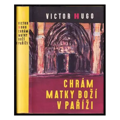 Chrám Matky Boží v Paříži - Victor Hugo (1964, Státní nakladatelství krásné literatury a umění)