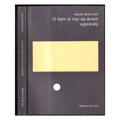 O čem si noc se dnem vyprávějí - Hector Bianciotti (1999, Malvern)