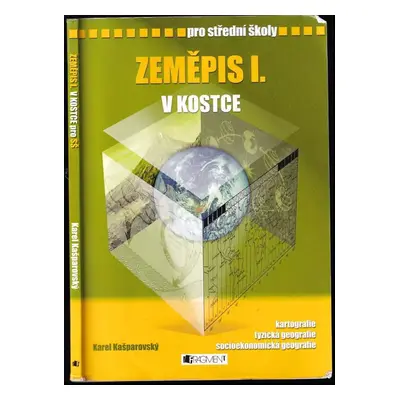 Zeměpis I. v kostce : pro střední školy : [kartografie, fyzická geografie, socioekonomická geogr