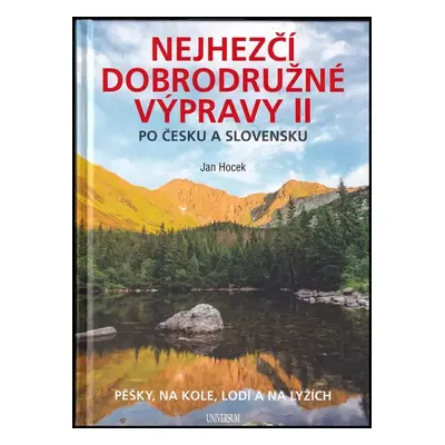 Nejhezčí dobrodružné výpravy II : po Česku a Slovensku - II - Jan Hocek (2022, Euromedia Group)