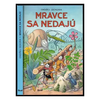 Mravce sa nedajú - Ondřej Sekora (2008, Ikar)