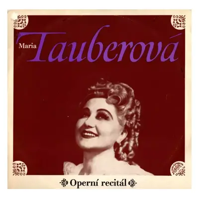 Operní Recitál - Maria Tauberová (1974, Supraphon)