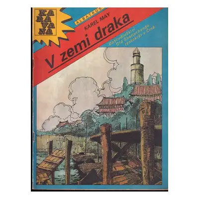 V zemi draka : dobrodružství Old Shatterhanda, tentokrát v Číně - Karl May (1991, Albatros)