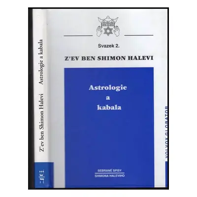 Astrologie a kabala : přepracování knihy Anatomie osudu - Z'ev ben Shimon Halevi (2002, Volvox G