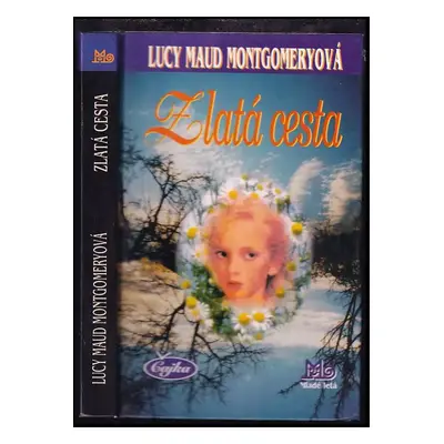 Zlatá cesta - Lucy Maud Montgomery (1997, Mladé letá)