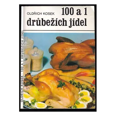 100 a 1 drůbežích jídel - Oldřich Kosek (1977, Merkur)