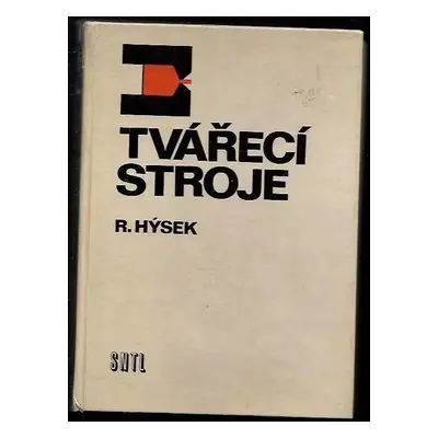 Tvářecí stroje - Rudolf Hýsek (1980, Státní nakladatelství technické literatury)