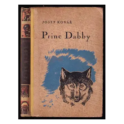 Princ Dabby : příběhy eskymáckého psa - Josef Kovář (1941, Toužimský a Moravec)