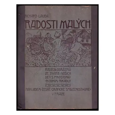 Radosti malých : řada 24 obrázků ze života dětí s prostonárodními říkadly - Richard Lauda (1903,