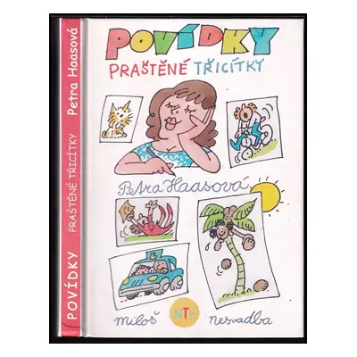 Povídky praštěné třicítky - Petra Haasová (2007, Nová tiskárna Pelhřimov)