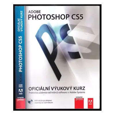 Adobe Photoshop CS5 : oficiální výukový kurz (2010, Computer Press)