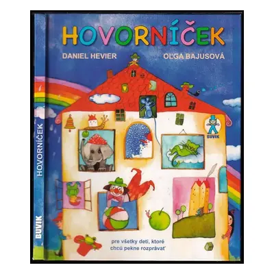 Hovorníček : pre všetky deti, ktoré chcú pekne rozprávať - Daniel Hevier (2010, Buvik)