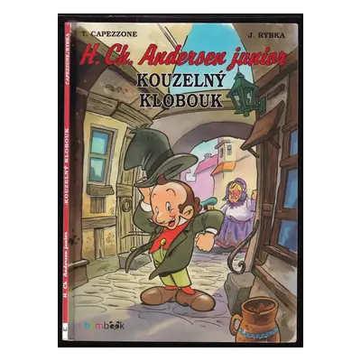 H. Ch. Andersen junior : Kouzelný klobouk - Thierry Capezzone, Jan Rybka (2015, Bambook)