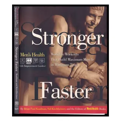 Stronger, Faster - Workday Workouts That Build Maximum Muscle in Minimum Time Men's Health Life 