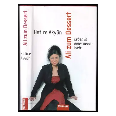 Ali zum Dessert : Leben in einer neuen Welt - Hatice Akyün (2008, Goldmann)