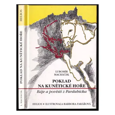 Poklad na Kunětické hoře : báje a pověsti z Pardubicka - Lubomír Macháček (1997, Helios)