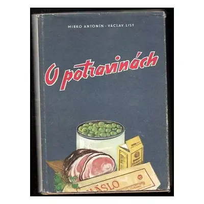 O potravinách - Mirko Antonín, Václav Lisý (1954, Ústřední rada družstev)