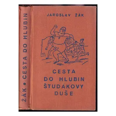 Cesta do hlubin študákovy duše - Jaroslav Žák (1938, Karel Synek)