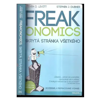 Freakonomics : skrytá stránka všetkého - Steven D Levitt, Stephen J Dubner (2011, Premedia)