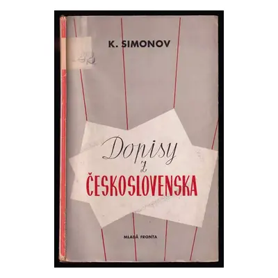 Dopisy z Československa - Konstantin Michajlovič Simonov (1946, Mladá fronta)