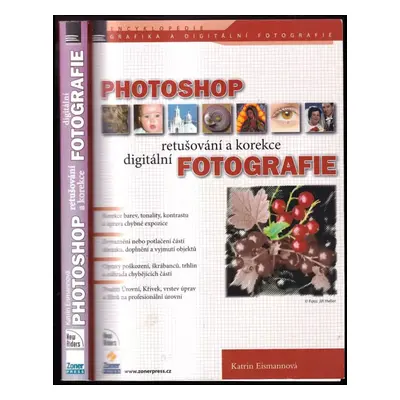 Photoshop : retušování a korekce digitální fotografie - Katrin Eismann (2004, Zoner Press)