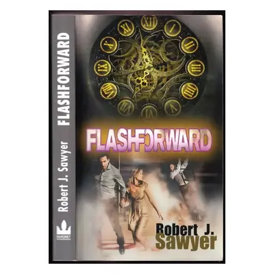 Flashforward : vzpomínka na budoucnost - Robert J Sawyer (2010, Baronet)