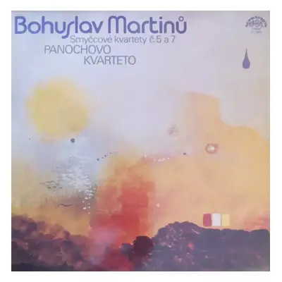 Smyčcové Kvartety Č.5 A 7 - Bohuslav Martinů, Panocha Quartet (1981, Supraphon)