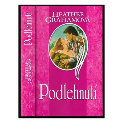 Podlehnutí - Heather Graham (2007, Euromedia Group)